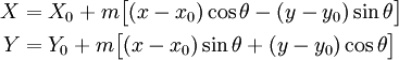 \begin{align}
X & = X_0 + m \big[ (x - x_0) \cos \theta - (y - y_0) \sin \theta \big] \\
Y & = Y_0 + m \big[ (x - x_0) \sin \theta + (y - y_0) \cos \theta \big]
\end{align}