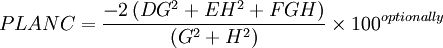 PLANC = \frac{-2\left ( DG^2+EH^2+FGH \right )}{\left ( G^2+H^2 \right )}\times 100^{optionally}