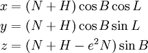 \begin{align}
x & = (N + H) \cos B \cos L \\
y & = (N + H) \cos B \sin L \\
z & = (N + H - e^2 N) \sin B
\end{align}